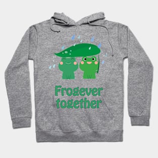 Frogever together - cute & romantic love pun Hoodie